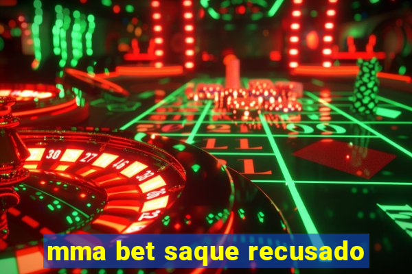 mma bet saque recusado